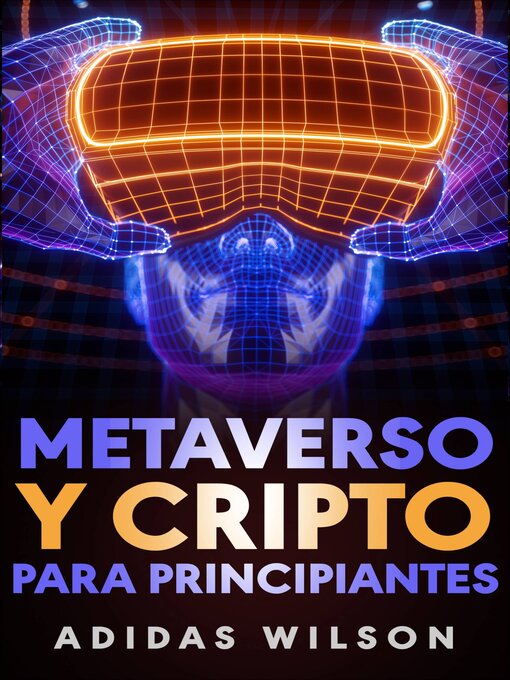 Title details for Metaverso y Cripto para principiantes by Adidas Wilson - Available